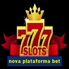 nova plataforma bet